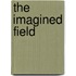 The Imagined Field