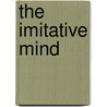 The Imitative Mind door Andrew Meltzoff
