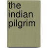 The Indian Pilgrim door Mary M. Sherwood