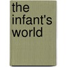 The Infant's World door Philippe Rochat