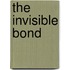 The Invisible Bond