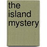 The Island Mystery by George A. Birmingham