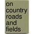 On country roads and fields