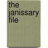 The Janissary File door Gerhard Behrens