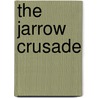 The Jarrow Crusade by Matt Perry