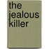 The Jealous Killer