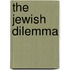 The Jewish Dilemma
