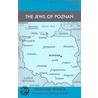 The Jews of Poznan door Zbigniew Pakula