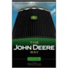The John Deere Way by David Magee