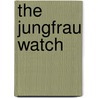 The Jungfrau Watch door Natan Rene