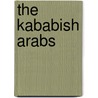 The Kababish Arabs door Talal Asad