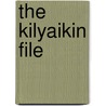 The Kilyaikin File door Ted Colby