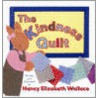 The Kindness Quilt by Nancy Elizabeth Wallace