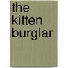 The Kitten Burglar door John A. Burnham