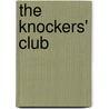 The Knockers' Club by Nathaniel C. Fowler