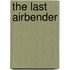 The Last Airbender