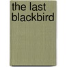 The Last Blackbird by Ralph Hodgson