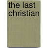 The Last Christian by George Kibbe Turner