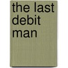 The Last Debit Man door Jim Carruth