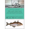 The Last Fish Tale by Mark Kurlansky