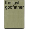 The Last Godfather by Simon Crittle