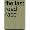 The Last Road Race by Richard Williams