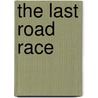 The Last Road Race door Richard Williams