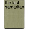 The Last Samaritan by William Wanlass