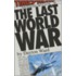 The Last World War