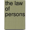The Law Of Persons by Epaphroditus Peck
