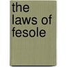 The Laws Of Fesole by Lld John Ruskin