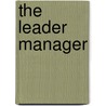The Leader Manager door John N. Williamson