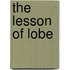 The Lesson Of Lobe
