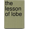 The Lesson Of Lobe door James Russell Miller