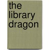 The Library Dragon door Carmen Agra Deedy