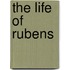 The Life Of Rubens