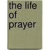 The Life of Prayer door Allan Hugh Cole