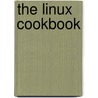 The Linux Cookbook door Michael Stutz