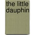 The Little Dauphin