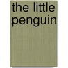 The Little Penguin door Raewyn Caisley