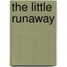The Little Runaway door Margaret Hillert