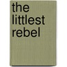 The Littlest Rebel door Edward Peple