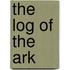 The Log Of The Ark