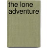 The Lone Adventure door Onbekend