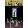 The Long Road Home by Danielle Steele