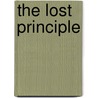 The Lost Principle door Major John Scott
