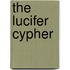 The Lucifer Cypher