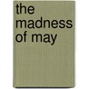 The Madness Of May door Onbekend