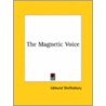 The Magnetic Voice door Edmund Shaftesbury