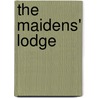 The Maidens' Lodge door Emily Sarah Holt
